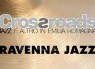 Il festival degli esploratori, Crossroads: 450 artisti e 60 concerti, per 5 mesi di fila. Ravenna Jazz dal 4 al 13 maggio
