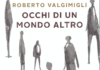 Occhi di un mondo altro: Roberto Valgimigli presenta il suo primo libro