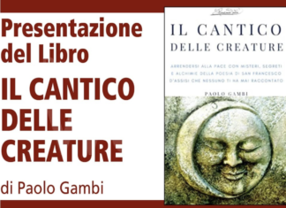Il Cantico delle Creature, arrendersi alla Pace con Francesco d’Assisi il primo poeta italiano, presentazione del libro di Paolo Gambi