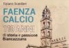 Faenza calcio, 110 anni di storia e passione biancazzurra